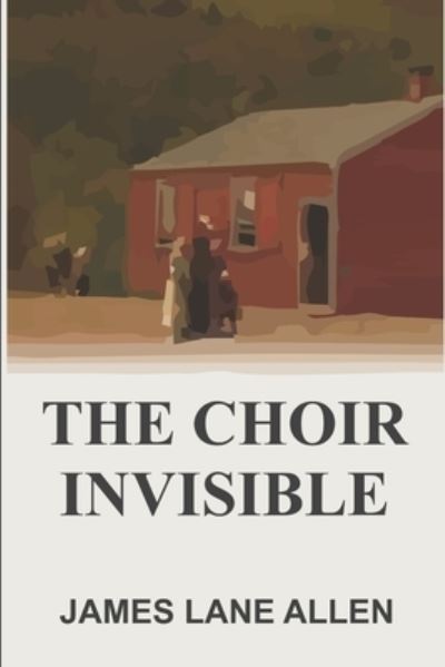 Cover for James Lane Allen · The Choir Invisible (Paperback Book) (2020)