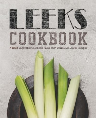 Cover for Booksumo Press · Leeks Cookbook (Paperback Book) (2020)