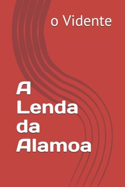 Cover for O Vidente · A Lenda da Alamoa (Paperback Book) (2020)