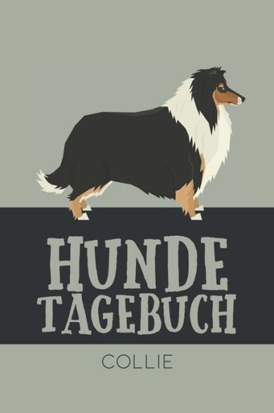 Hundetagebuch Collie - Dog Kings - Książki - Independently Published - 9798602162776 - 21 stycznia 2020