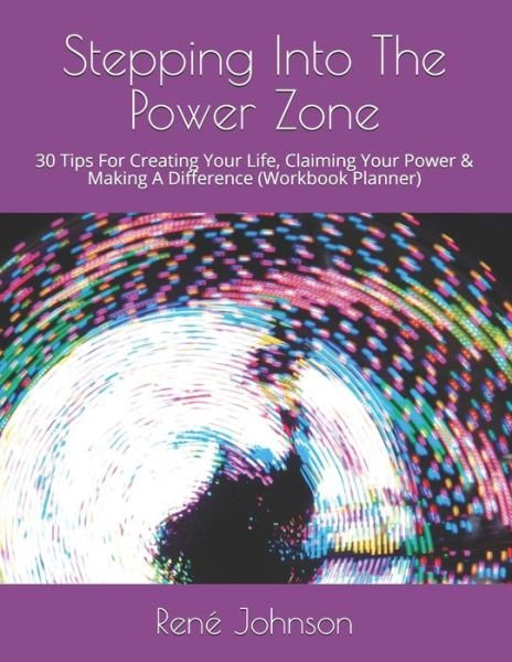 Stepping Into The Power Zone - Johnson - Livros - Independently Published - 9798624249776 - 24 de abril de 2020