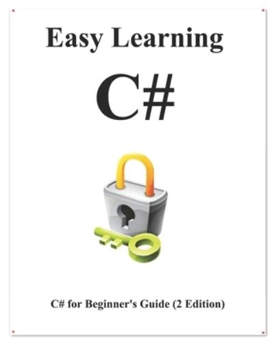 Cover for Yang Hu · Easy Learning C# (2 Edition): C# for Beginner's Guide Learn Easy and Fast (Paperback Book) (2020)