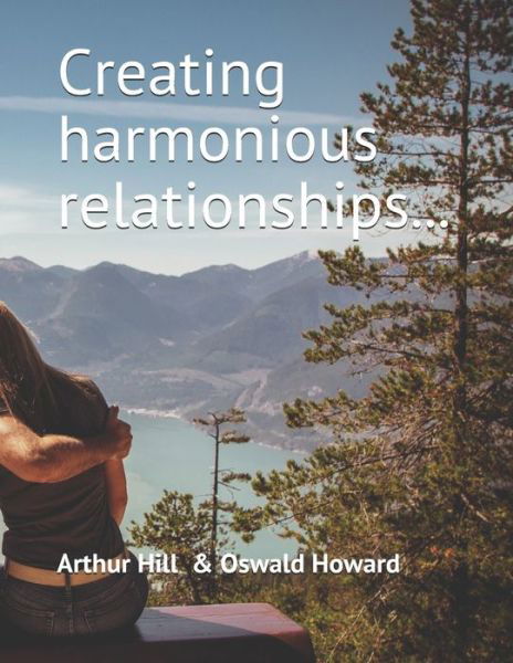 Cover for Oswald Howard · Creating harmonious relationships... (Paperback Book) (2020)