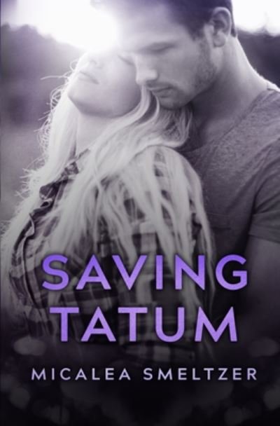 Cover for Micalea Smeltzer · Saving Tatum (Taschenbuch) (2020)