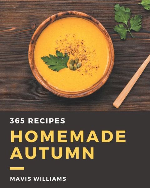 Cover for Mavis Williams · 365 Homemade Autumn Recipes (Paperback Book) (2020)