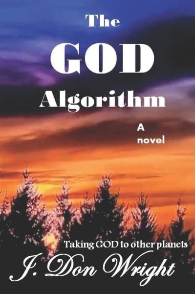 Cover for J Don Wright · The God Algorithm (Paperback Bog) (2020)