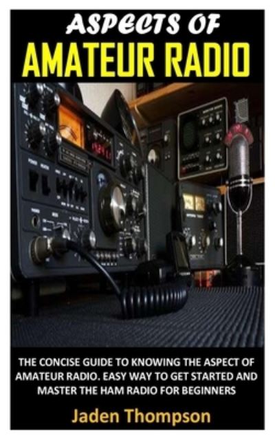 Cover for Jaden Thompson · Aspects of Amateur Radio (Paperback Book) (2021)