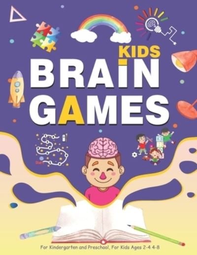 Kids Brain Games, For Kindergarten and Preschool, For Kids Ages 2-4 4-8: Activity Book Brain Games for Kids, Boost Your IQ, problem solving activities for preschooler, kindergarten, kids ages 2-4 4-8 - Thomas Johan - Books - Independently Published - 9798713394776 - February 24, 2021