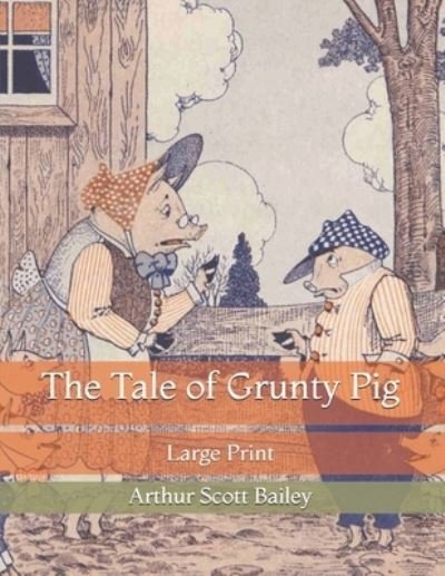 Cover for Arthur Scott Bailey · The Tale of Grunty Pig (Taschenbuch) (2021)