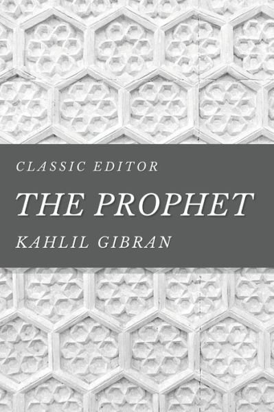 The Prophet - Kahlil Gibran - Bøker - INDEPENDENTLY PUBLISHED - 9798734030776 - 6. april 2021