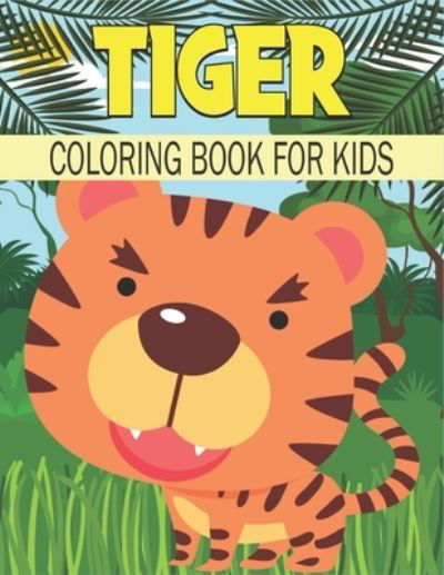 Tiger Coloring Book For Kids - Rr Publications - Books - Independently Published - 9798735091776 - April 8, 2021