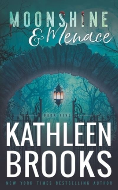 Cover for Kathleen Brooks · Moonshine &amp; Menace: Moonshine Hollow #5 (Pocketbok) (2021)