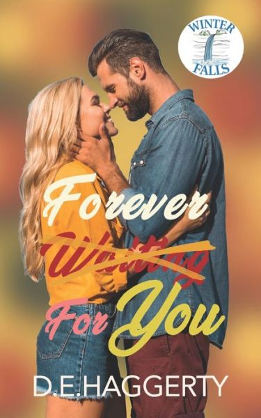 Cover for D E Haggerty · Forever For You: a forced proximity small town romantic comedy - Winter Falls (Paperback Book) (2022)