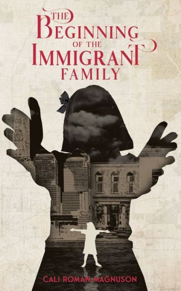 Cover for Cali Roman Magnuson · The Beginning of the Immigrant Family (Paperback Book) (2022)