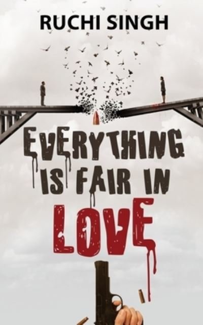 Cover for Ruchi Singh · Everything Is Fair In Love (Taschenbuch) (2021)