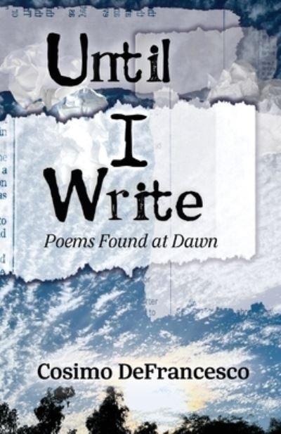 Cover for Cosimo Defrancesco · Until I Write: Poems Found at Dawn (Pocketbok) (2022)