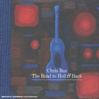 Cover for Chris Rea · Road to Hell and Back, the [digipak] (CD) [Deluxe edition] (2006)