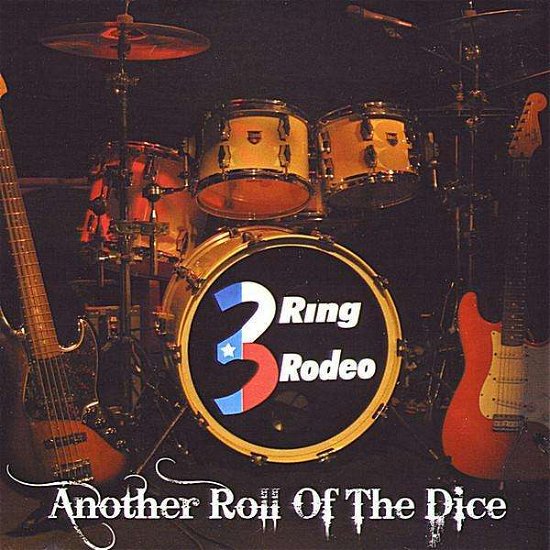 Cover for 3 Ring Rodeo · Another Roll of the Dice (CD) (2008)