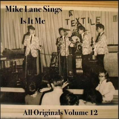 Sings All Originals: is It Me 12 - Mike Lane - Musik - Independant - 0700261861777 - 21. august 2012