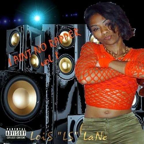 Cover for Lois Lane · I Aint No Rapper (CD) (2010)