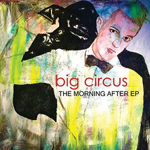 Cover for Big Circus · Morning After (CD) [EP edition] (2015)