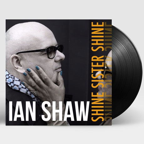 Ian Shaw · Shine Sister Shine (LP) [Standard edition] (2018)