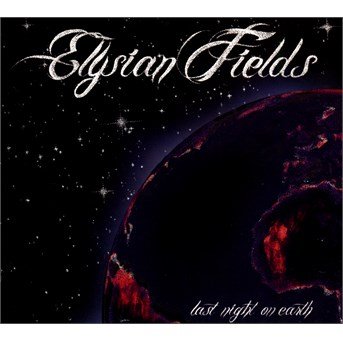 Cover for Elysian Fields · Last Night On Earth (CD) (2016)