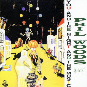 Cover for Phil Woods Quintet · You and the Night and the Music (CD) [Japan Import edition] (2010)