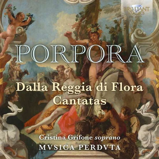 Dalla Reggia Di Flora - Porpora / Musica Perduta / Grifone - Musik - Brilliant Classics - 5028421960777 - 3. januar 2020