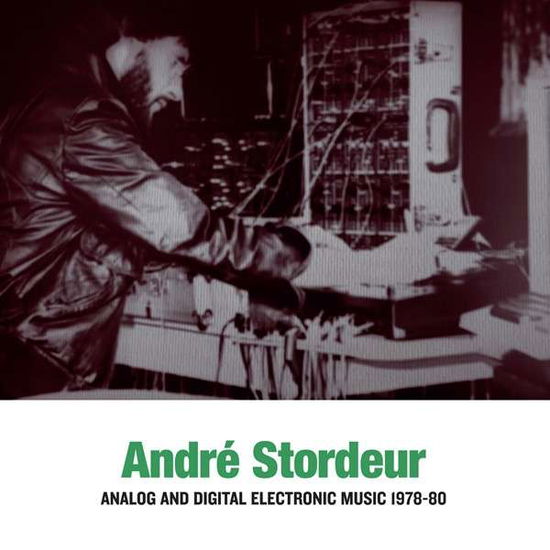 Cover for Andre Stordeur · Analog &amp; Digital Electronic Music 1978-80 (LP) (2015)