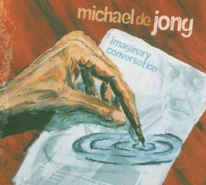 Imaginary Conversation - Michael De Jong - Musiikki - CORAZONG - 5413992550777 - tiistai 22. toukokuuta 2007