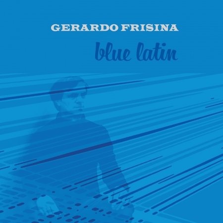 Cover for Gerardo Frisina  · Blue Latin (CD)