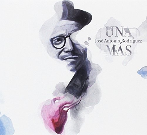 Cover for Jose Antonio Rodriguez · Una Mas (CD) (2017)