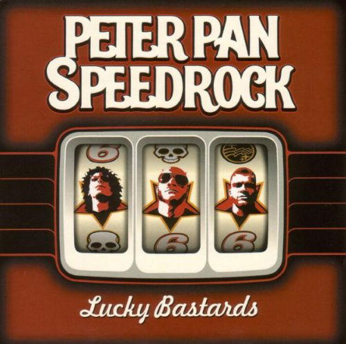 Peter Pan Speedrock · Lucky Bastards (CD) (2015)
