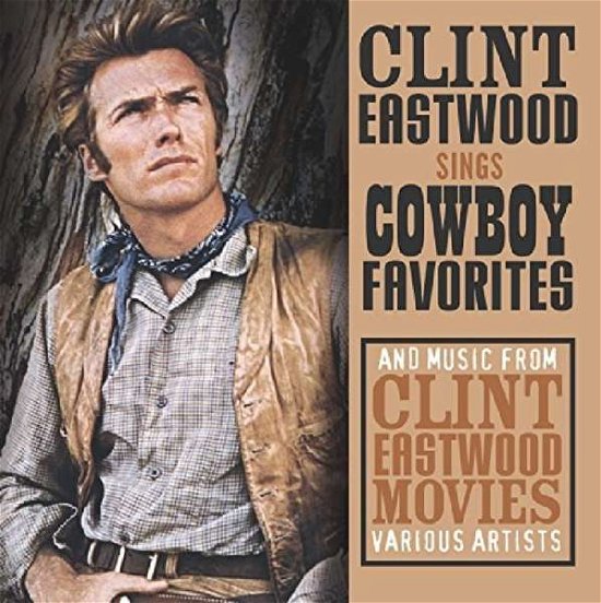 Cover for Clint Eastwood · Sings Cowboy Favorites / Music from Clint Eastwood (CD) (2016)