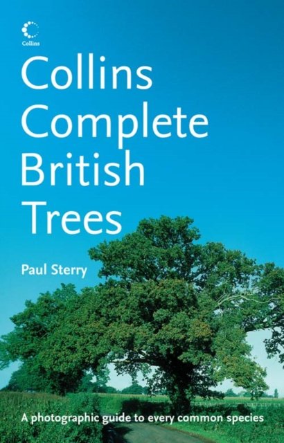 Complete British Trees - Paul Sterry - Kirjat - HarperCollins Publishers - 9780007211777 - maanantai 2. huhtikuuta 2007
