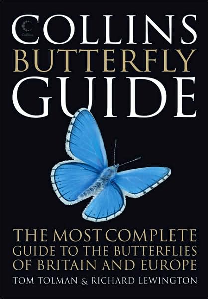 Collins Butterfly Guide: The Most Complete Guide to the Butterflies of Britain and Europe - Tom Tolman - Books - HarperCollins Publishers - 9780007279777 - April 2, 2009