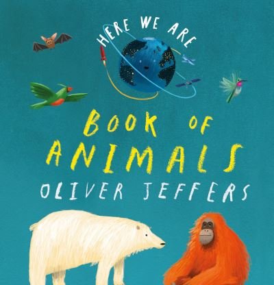 Book of Animals - Here We Are - Oliver Jeffers - Bøker - HarperCollins Publishers - 9780008470777 - 24. juni 2021