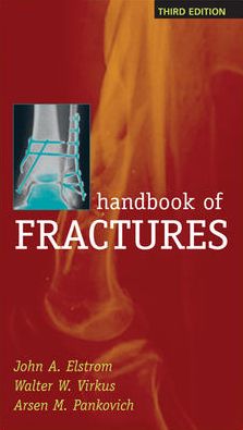 Handbook of Fractures, Third Edition - John Elstrom - Livros - McGraw-Hill Education - Europe - 9780071443777 - 16 de setembro de 2005