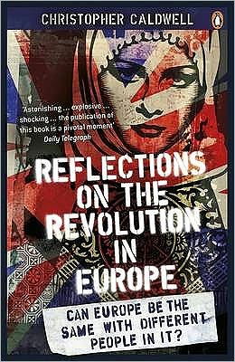 Cover for Christopher Caldwell · Reflections on the Revolution in Europe: Immigration, Islam and the West (Paperback Book) (2010)