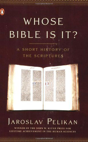 Cover for Jaroslav Pelikan · Whose Bible is It?: a Short History of the Scriptures (Paperback Book) [Reprint edition] (2006)