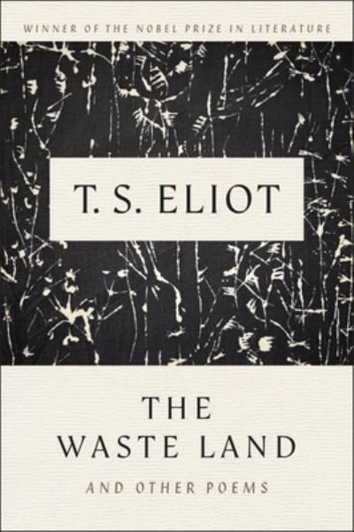 The Waste Land and Other Poems - T. S. Eliot - Bøger - Harvest Books - 9780156948777 - 8. august 2023