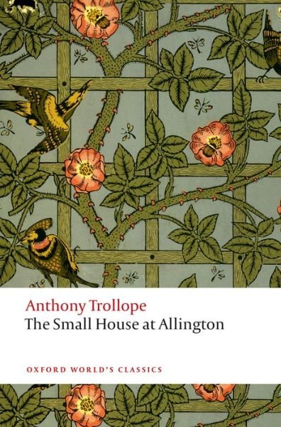Cover for Anthony Trollope · The Small House at Allington: The Chronicles of Barsetshire - Oxford World's Classics (Pocketbok) (2014)