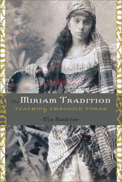 Cover for Cia Sautter · The Miriam Tradition: Teaching Embodied Torah (Hardcover Book) (2010)