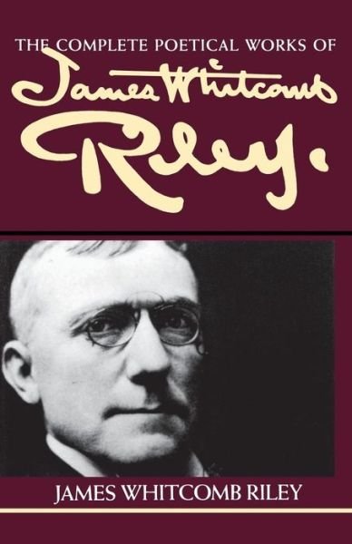 Cover for James Whitcomb Riley · The Complete Poetical Works of James Whitcomb Riley (Paperback Bog) (1993)