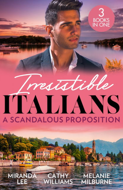 Cover for Miranda Lee · Irresistible Italians: A Scandalous Proposition: The Billionaire's Ruthless Affair / Cipriani's Innocent Captive / Deserving of His Diamonds? (Paperback Book) (2023)