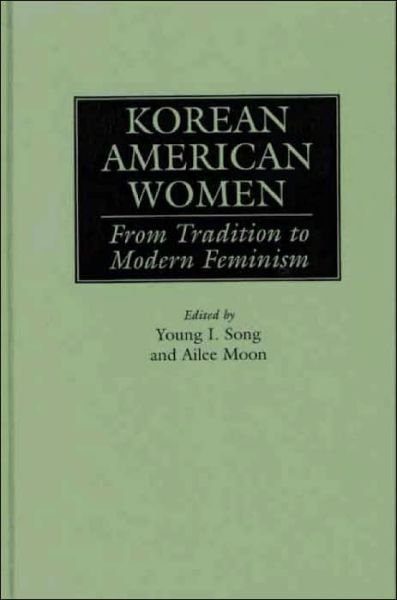 Cover for Ailee Moon · Korean American Women: From Tradition to Modern Feminism (Innbunden bok) (1998)