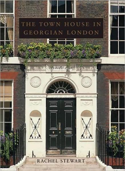 Cover for Rachel Stewart · The Town House in Georgian London (Hardcover Book) (2009)