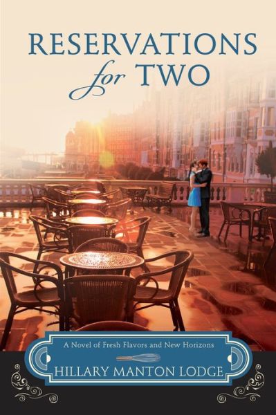 Cover for Hillary Manton Lodge · Reservations for Two: A Novel of Fresh Flavors and New Horizons (Paperback Book) (2015)