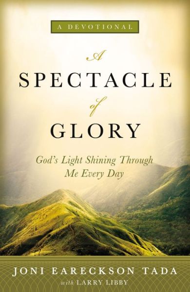 Cover for Joni Eareckson Tada · A Spectacle of Glory: God's Light Shining through Me Every Day (Gebundenes Buch) (2016)